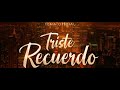 Triste Recuerdo - Cesar Avila y su Generacion 99