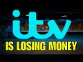 Why is itv losing so much money