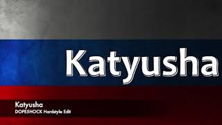 Katyusha (DOPE5HOCK Hardstyle Edit)
