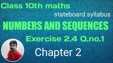 Class 10th maths Exercise 2.4 Q.no.1 Numbers and sequences
