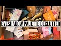 Huge Eyeshadow Palette Declutter 2022