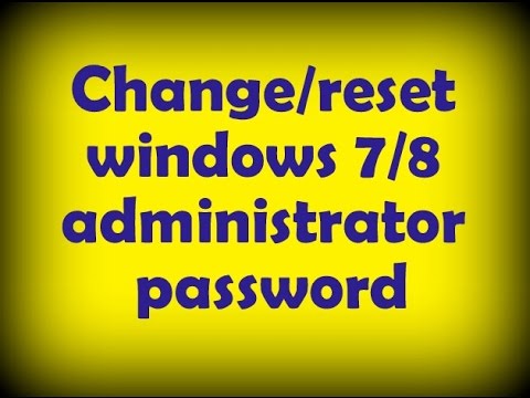 How to change/reset windows 7/8 administrator password | উইন্ডোজ এর পাসওয়ার্ড পরিবর্তন করুন
