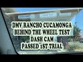 DMV RANCHO CUCAMONGA CALIFORNIA BEHIND THE WHEEL TEST DASH CAM | DRIVER LICENSE TEST PASSED 1ST TRY