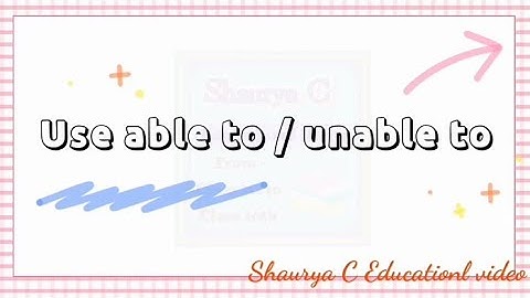 Learn grammar|Use able to / unable to|Use able to/unable to in Marathi | examples | Shaurya C 927 |