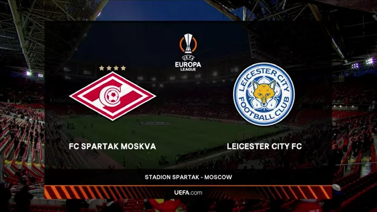 Leicester city vs spartak moscow