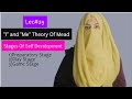 I and me theory of self development by george herbert mead  stages of self development