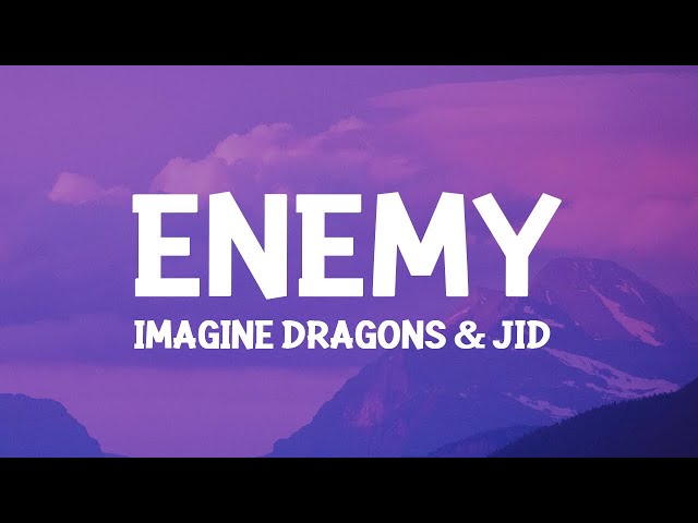 Imagine Dragons u0026 JID - Enemy (Lyrics) oh the misery everybody wants to be my enemy class=