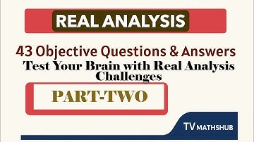 Real Analysis MCQs Part 2: 43 Objective Questions with Solutions for Competitive Exams | TV Math