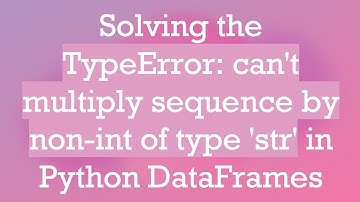 Solving the TypeError: can