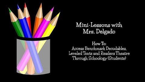 How to Access Benchmark Decodables, Leveled Texts and Readers Theatre Through Schoology (Students)