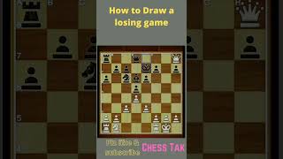 how to draw a losing game #shorts #chesstak