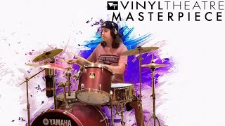 Masterpiece- Vinyl Theatre: Drum Cover