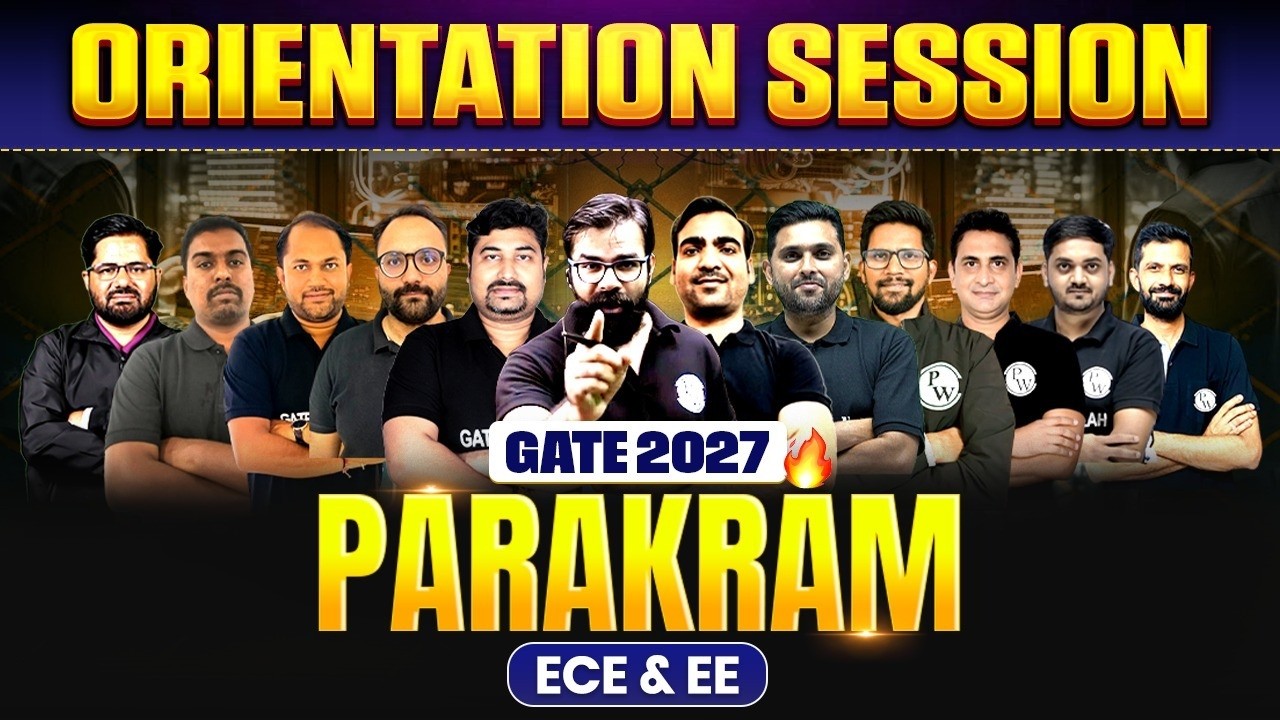GATE 2027 Preparation | EE & ECE | Parakram Batch Orientation Session ...