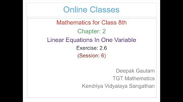 CBSE/NCERT MATHEMATICS CLASS 8th CHAPTER 2 Linear Equations in One Variable EXERCISE 2.6 (SESSION 6)