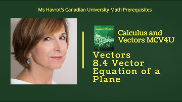 Vectors 8.4 Vector Equation of a Plane