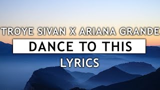 Troye Sivan - Dance To This (Lyrics) ft. Ariana Grande chords