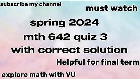 mth642 quiz #3 | mth642 quiz 3 correct solution for final term@MathematicsAnalysis