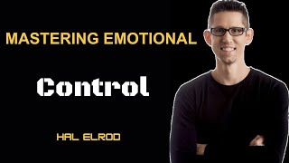 Mastering Emotional Control | The FiveMinute Rule Technique | Hal Elrod