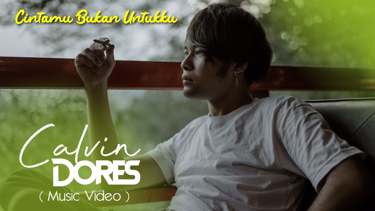 CALVIN DORES - CINTAMU BUKAN UNTUKKU (OFFICIAL MUSIC VIDEO)