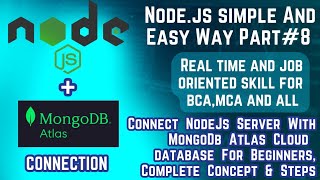 #8. Connect NodeJs Server With MongoDb Atlas (Cloud database) For Beginners,Complete Concept & Steps