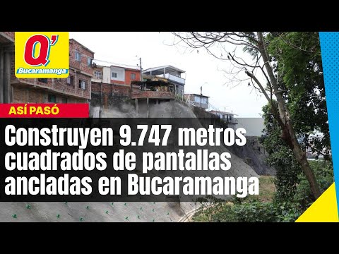 Construyen 9.747 metros cuadrados de pantallas ancladas en Bucaramanga