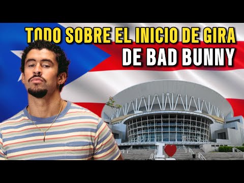 Inicio de gira de BAD BUNNY🐰| Nuevo Tema, Setlist, Escenario…🇵🇷