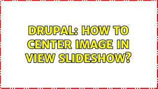 Drupal: How to Center Image in View Slideshow?