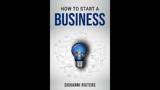 How to Start a Business | Entrepreneurship for Beginners & Dummies Audiobook