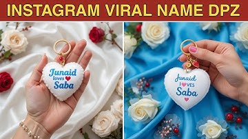 Instagram Viral Keychain Name Dpz 3D Image |Ai Photo Editing |Ai Image Generator