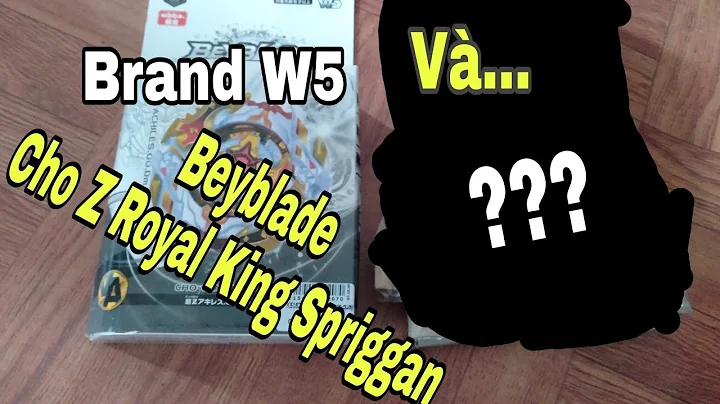 Review Cho Z Royal King Spriggan Hãng W5 và Bey limited bí mật? | HoàngVanh Beyblade
