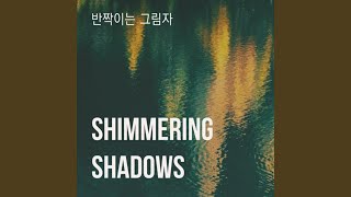 Shimmering Shadows