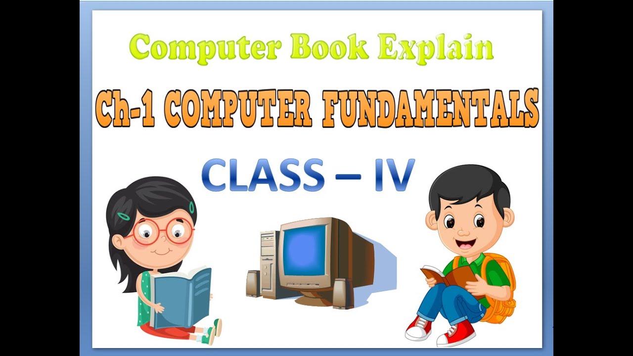 Chapter first - Computer Fundamentals Class 4th - YouTube