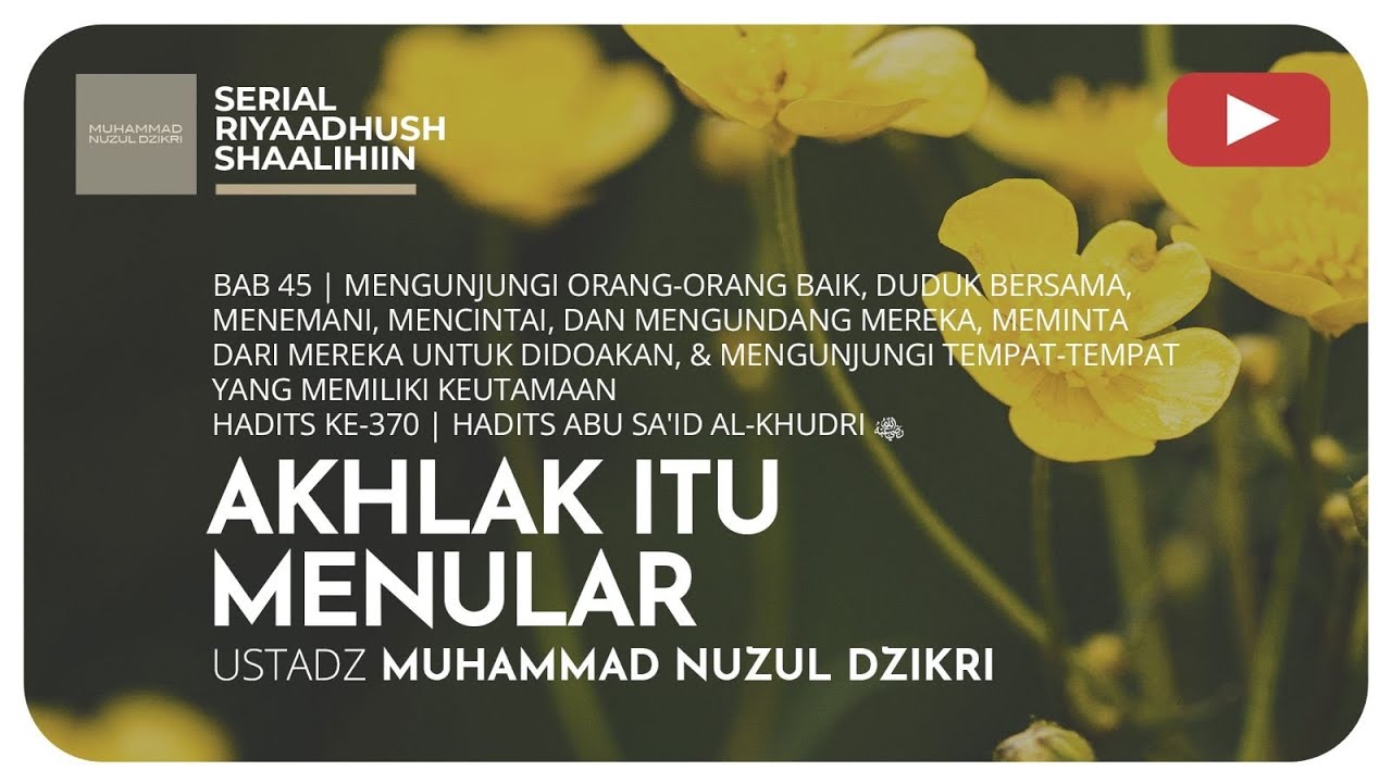 ⁣1397. AKHLAK ITU MENULAR | Riyaadhush Shaalihiin | Ustadz Muhammad Nuzul Dzikri