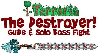 Terraria THE DESTROYER Solo Guide & Boss Fight! (1.3 PC)