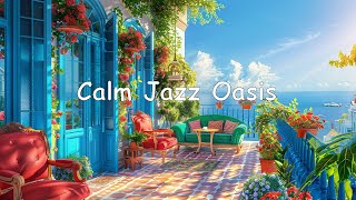 Calm Jazz Oasis: Morning Stress Relief with Relaxing Jazz & Smooth Serenade Bossa Nova by Sax Jazz Music 346 views 6 days ago 2 hours, 3 minutes