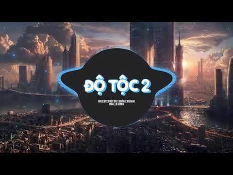 ĐỘ TỘC 2 | FROM MIXI WITH LOVE - MASEW x PHÚC DU x PHÁO x ĐỘ MIXI (SmallB Remix)