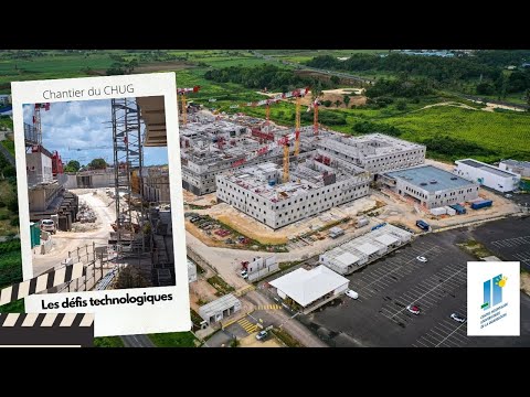 Les Défis Techniques du Chantier du CHU de la Guadeloupe