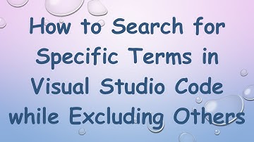How to Search for Specific Terms in Visual Studio Code while Excluding Others