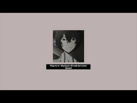 Plug Me In Skychaser Lil Soda Boy Cover S L O W E D