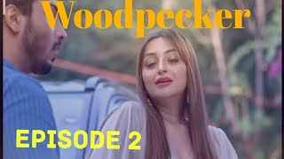 Woodpecker | Episode 2 | ullu web series | Parag tyagi | Ira soni | latest web series 2023