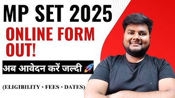 MP SET 2025 Online Form Out | MPPSC State Eligibility Test 2025 Notification Full Details