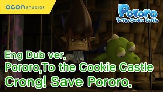 [Pororo To the Cookie Castle] Crong! Save Pororo. (Eng Dub)