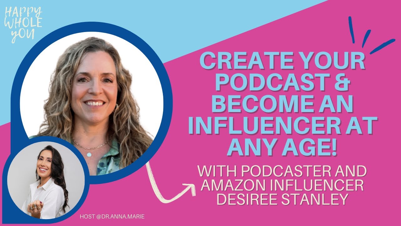Start Your Podcast & Become An Influencer At Any Age