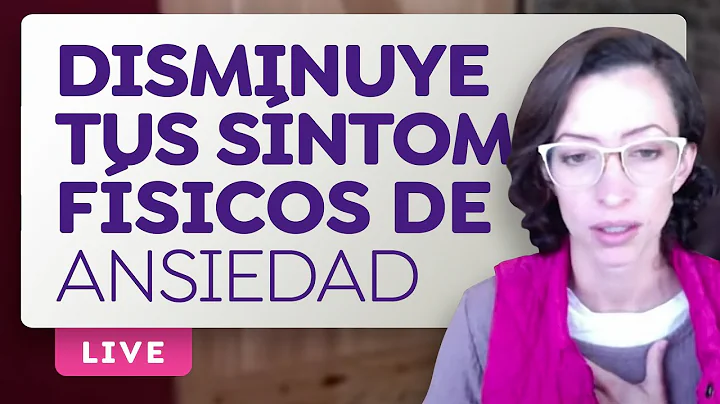 Webinar: Cmo disminuir tus sntomas fsicos de la an...