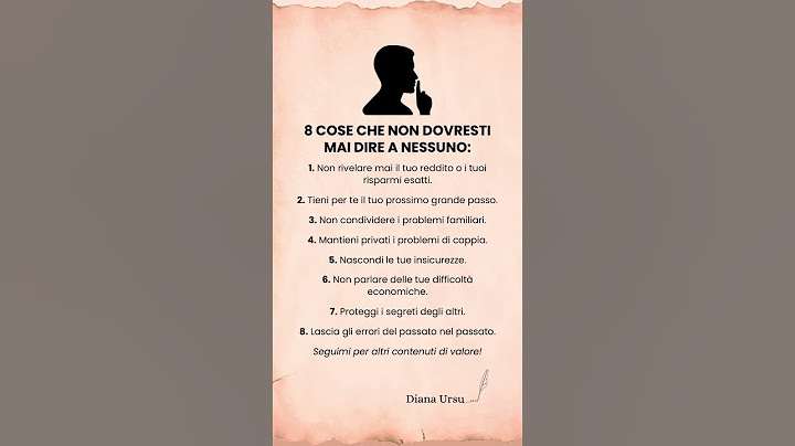 8 COSE CHE NON DOVRESTI MAI DIRE A NESSUNO: