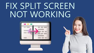 how to fix split screen not working in windows 11 pc?