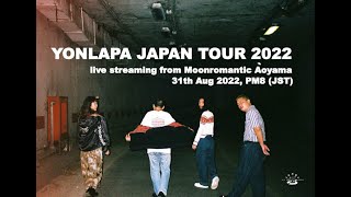 BIG ROMANTIC PARTY 〜YONLAPA JAPAN TOUR 2022 in TOKYO 前夜祭〜 at青山月見ル君想フMoonromantic Aoyama