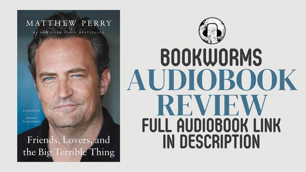 Friends, Lovers, and the Big Terrible Thing by Matthew Perry - Audiobook 