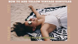 How to add cool Vintage Yellow Subtitles to your photos♡ screenshot 2