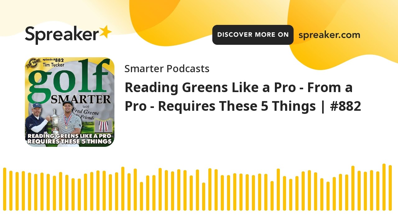 Reading Greens Like a Pro - From a Pro - Requires These 5 Things | #882 Reading Greens Like a Pro - From a Pro - Requires These 5 Things | #882